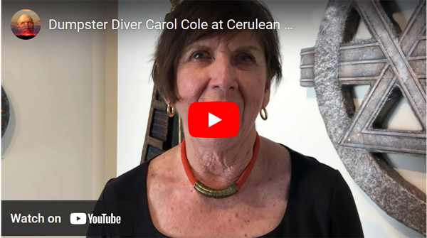 Link to video of Dumpster Diver Carol Cole at Cerulean Arts